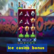 ice casino bonus 25 euro